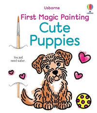 First Magic Painting Cute Puppies : Usborne