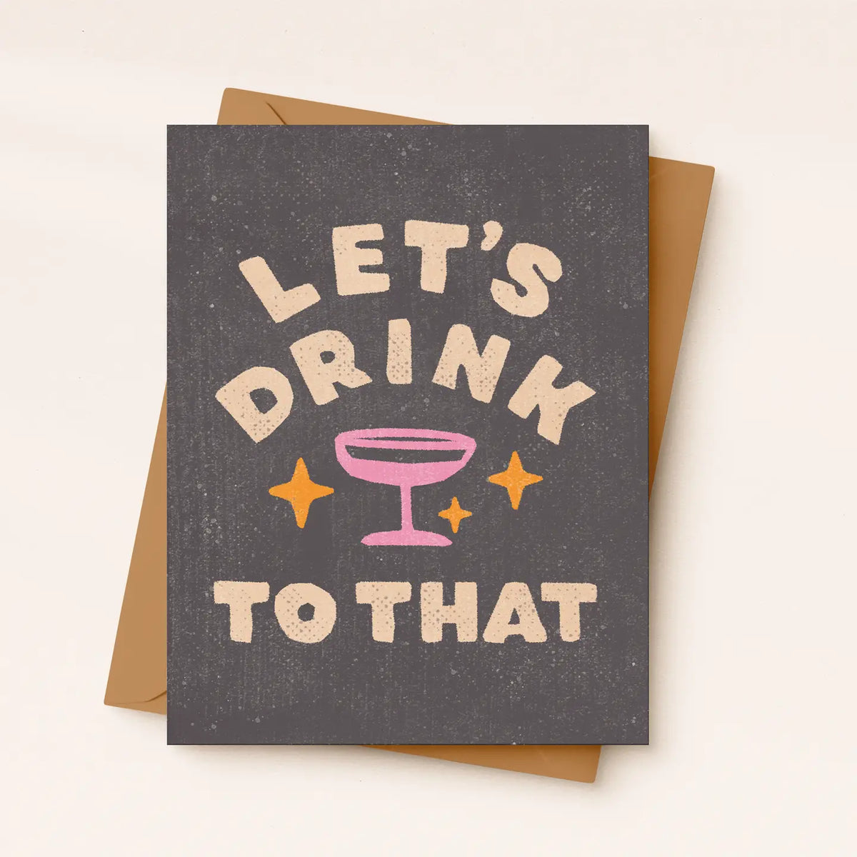 Let’S Drink To That