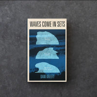 Waves Come in Sets: On Life, Travel and People